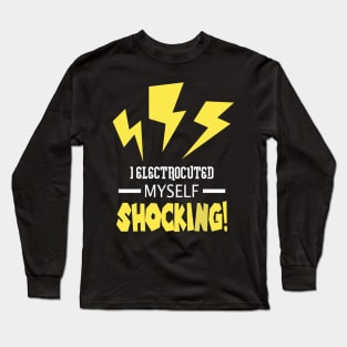 Funny Electrician Pun Engineer Gift Idea Puns Meme Long Sleeve T-Shirt